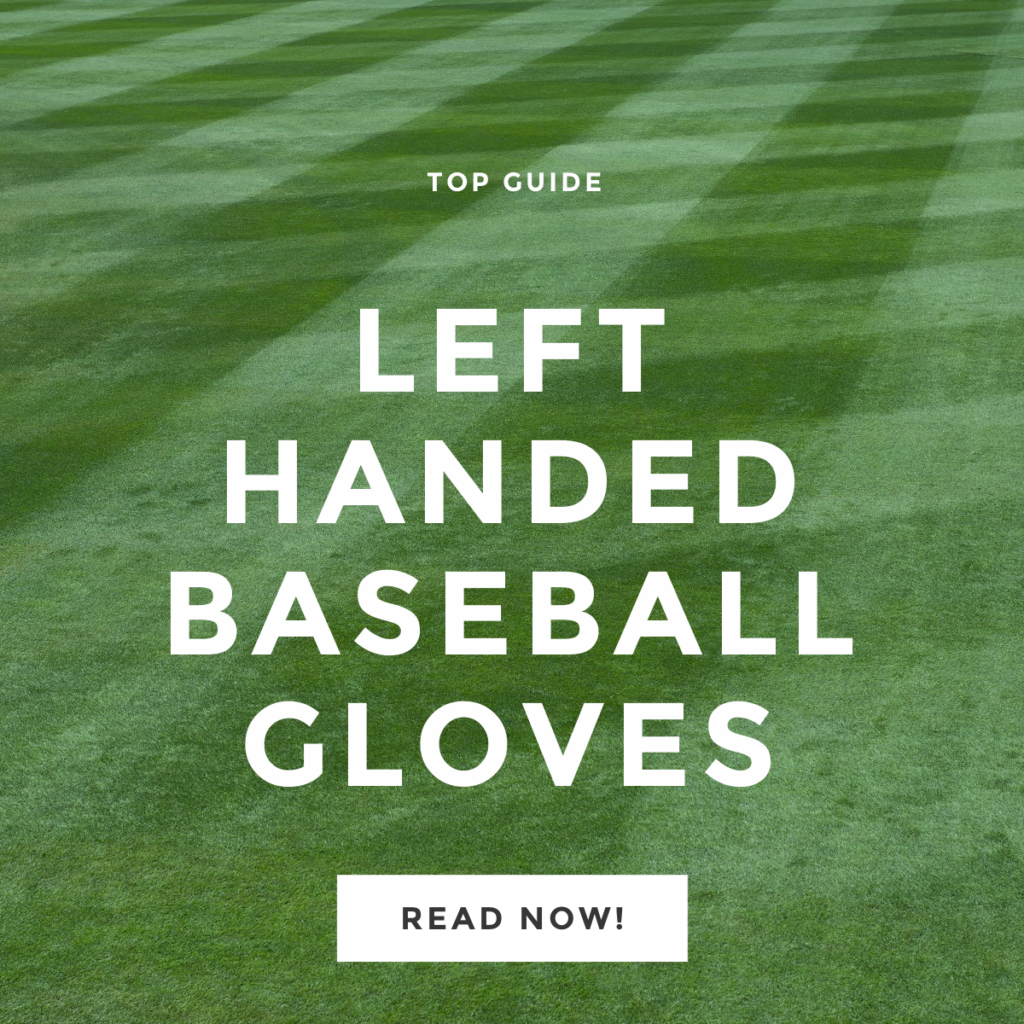 Left Handed Baseball Gloves All You Need to Know